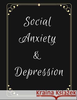 Social Anxiety and Depression Workbook: Ideal and Perfect Gift for Social Anxiety and Depression Workbook Best Social Anxiety and Depression Workbook Publication, Yuniey 9781076026330 Independently Published - książka