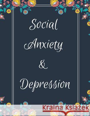Social Anxiety and Depression Workbook: Ideal and Perfect Gift for Social Anxiety and Depression Workbook Best Social Anxiety and Depression Workbook Publication, Yuniey 9781076026354 Independently Published - książka