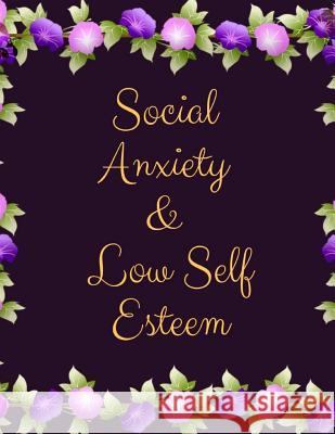 Social Anxiety and Low Self Esteem Workbook: Ideal and Perfect Gift for Social Anxiety and Low Self Esteem Workbook Best gift for You, Parent, Wife, H Publication, Yuniey 9781076539045 Independently Published - książka