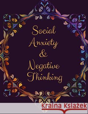 Social Anxiety and Negative Thinking Workbook: Ideal and Perfect Gift for Social Anxiety and Negative Thinking Workbook Best Social Anxiety and Negati Publication, Yuniey 9781076519580 Independently Published - książka