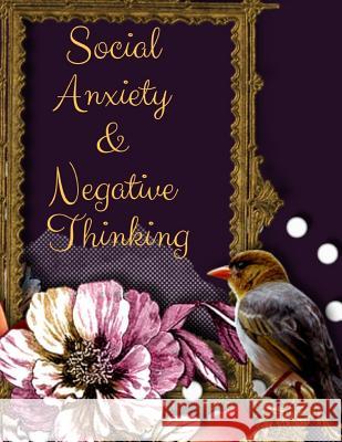 Social Anxiety and Negative Thinking Workbook: Ideal and Perfect Gift for Social Anxiety and Negative Thinking Workbook Best Social Anxiety and Negati Publication, Yuniey 9781076519597 Independently Published - książka