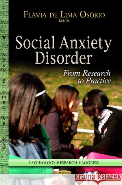 Social Anxiety Disorder: From Research to Practice Flávia de Lima Osório 9781624178269 Nova Science Publishers Inc - książka