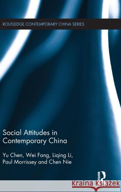 Social Attitudes in Contemporary China Chen Yu Fang Wei Liqing Li 9781138910690 Taylor and Francis - książka