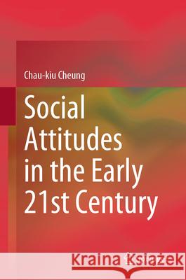 Social Attitudes in the Early 21st Century Chau-Kiu Cheung 9789819697045 Springer - książka