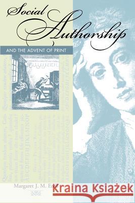 Social Authorship and the Advent of Print Margaret J. M. Ezell 9780801877377 Johns Hopkins University Press - książka