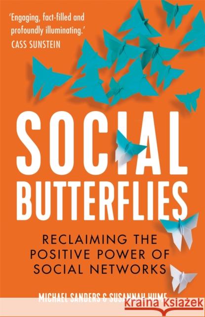 Social Butterflies: Reclaiming the Positive Power of Social Networks Susannah Hume 9781782439578 Michael O'Mara Books Ltd - książka