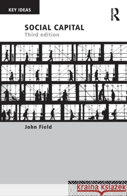 Social Capital John Field 9780415703437 Routledge - książka