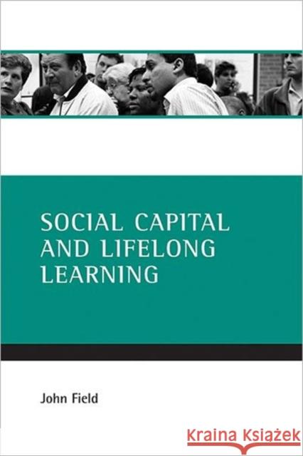 Social Capital and Lifelong Learning Field, John 9781861346551 POLICY PRESS - książka