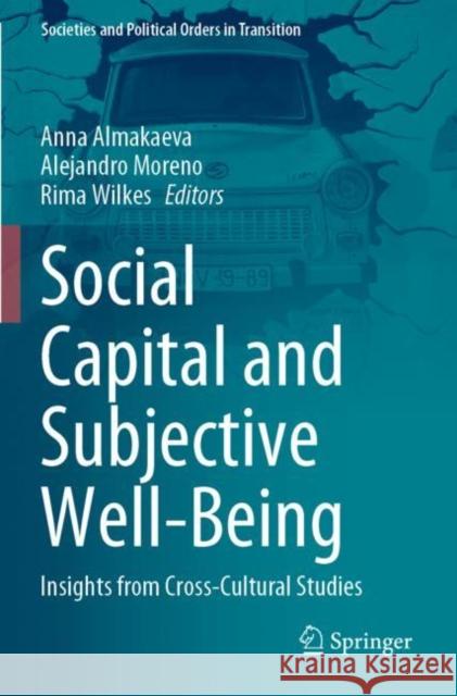 Social Capital and Subjective Well-Being: Insights from Cross-Cultural Studies Almakaeva, Anna 9783030758158 Springer International Publishing - książka