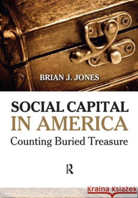 Social Capital in America: Counting Buried Treasure Brian Jones 9781594518843 Paradigm Publishers - książka