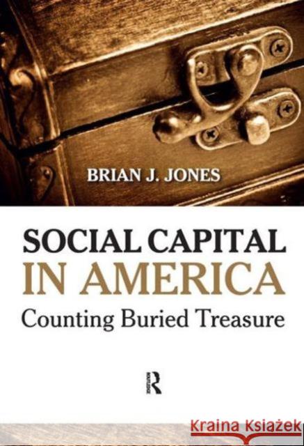 Social Capital in America: Counting Buried Treasure Brian Jones 9781594518850 Paradigm Publishers - książka