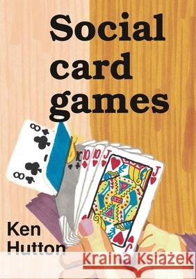 Social card games Ken Hutton 9781916875913 Ken Hutton Books - książka