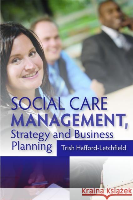 Social Care Management, Strategy and Business Planning Trish Hafford-Letchfield 9781843109860  - książka