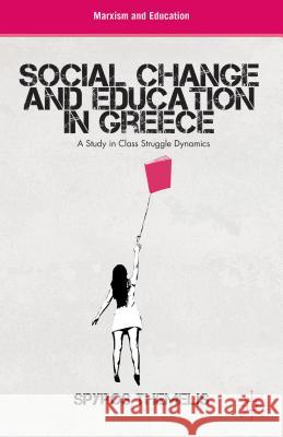 Social Change and Education in Greece: A Study in Class Struggle Dynamics Themelis, S. 9780230338227  - książka