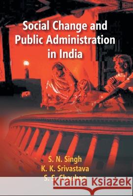 Social Change and Public Administration in India Ss Chauhan 9789351281993 Gyan Books - książka