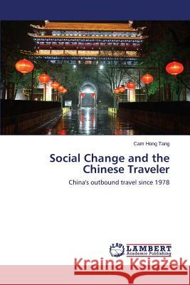 Social Change and the Chinese Traveler Tang Cam Hong 9783659626715 LAP Lambert Academic Publishing - książka