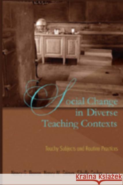 Social Change in Diverse Teaching Contexts: Touchy Subjects and Routine Practices Steinberg, Shirley R. 9780820481425 Peter Lang Publishing Inc - książka