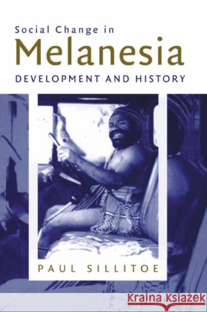 Social Change in Melanesia: Development and History Sillitoe, Paul 9780521778060 Cambridge University Press - książka