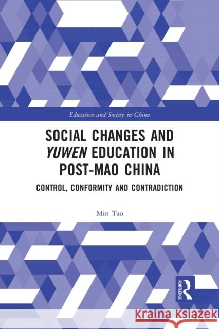 Social Changes and Yuwen Education in Post-Mao China: Control, Conformity and Contradiction Min Tao 9781032092737 Routledge - książka