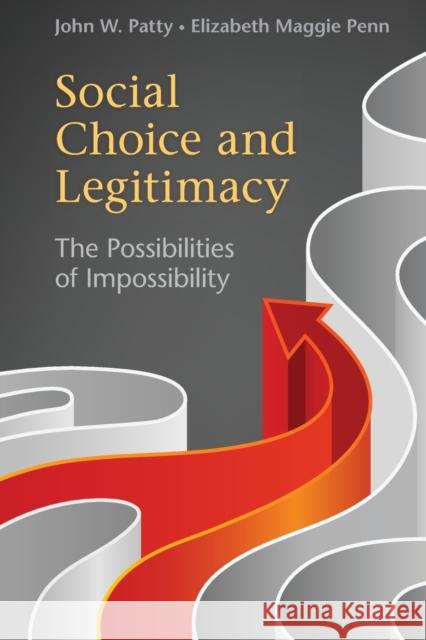 Social Choice and Legitimacy: The Possibilities of Impossibility Patty, John W. 9780521138338 CAMBRIDGE UNIVERSITY PRESS - książka