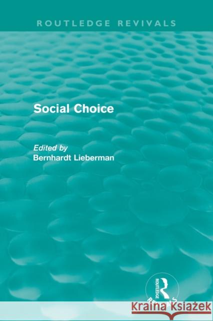 Social Choice (Routledge Revivals) Liebermann, Bernhardt 9780415616157 Taylor and Francis - książka