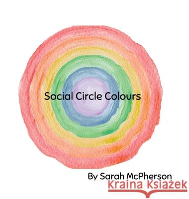 Social Circle Colours Sarah McPherson 9781763719491 Tarva Publishing - książka