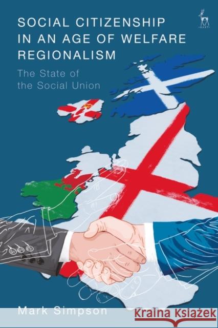 Social Citizenship in an Age of Welfare Regionalism: The State of the Social Union Mark Simpson 9781509946457 Hart Publishing - książka