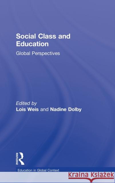 Social Class and Education: Global Perspectives Weis, Lois 9780415886956 Routledge - książka