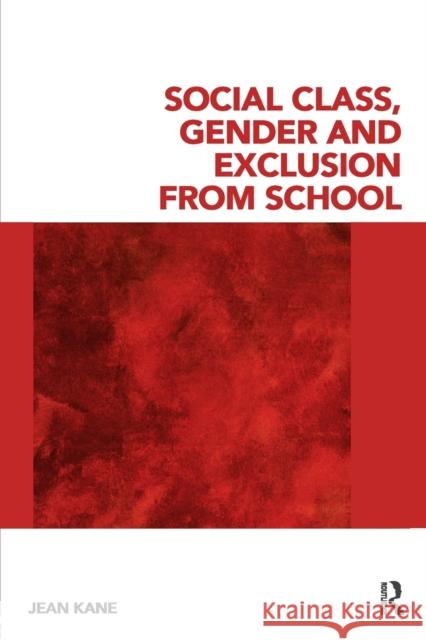 Social Class, Gender and Exclusion from School Jean Kane 9780415553025  - książka