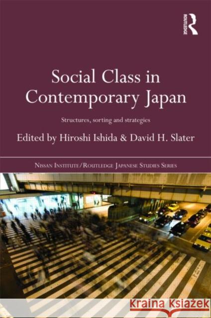 Social Class in Contemporary Japan: Structures, Sorting and Strategies Ishida, Hiroshi 9780415474757 Taylor & Francis - książka