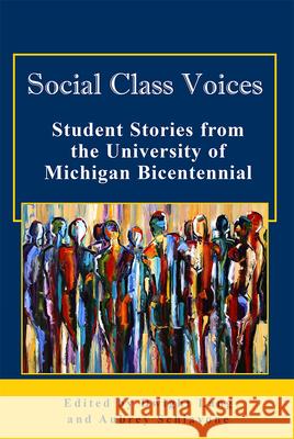 Social Class Voices: Student Stories from the University of Michigan Bicentennial Dwight Lang, Aubrey Schiavone 9781607854333 Michigan Publishing Services - książka