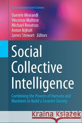 Social Collective Intelligence: Combining the Powers of Humans and Machines to Build a Smarter Society Miorandi, Daniele 9783319379609 Springer - książka