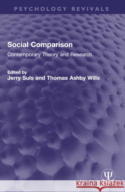 Social Comparison: Contemporary Theory and Research Jerry Suls Thomas Ashby Wills 9781032744971 Routledge - książka