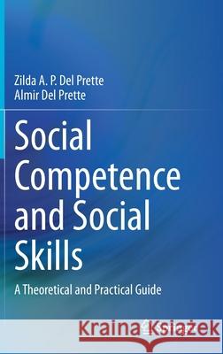 Social Competence and Social Skills: A Theoretical and Practical Guide Almir de Zilda A. P. de 9783030701260 Springer - książka