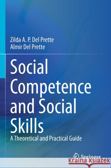 Social Competence and Social Skills: A Theoretical and Practical Guide del Prette, Zilda A. P. 9783030701291 Springer Nature Switzerland AG - książka