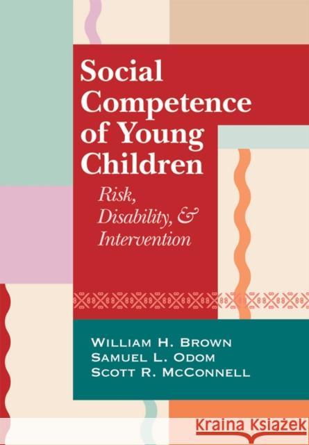 Social Competence of Young Children: Risk, Disability, and Intervention Brown, William 9781557669230 Paul H Brookes Publishing - książka