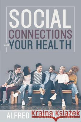 Social Connections and Your Health Alfred Anduze 9781954095670 Yorkshire Publishing - książka