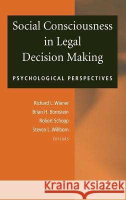 Social Consciousness in Legal Decision Making: Psychological Perspectives Wiener, Richard L. 9780387462172 Springer - książka