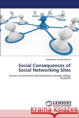 Social Consequences of Social Networking Sites Velayutham Sundararaman 9786139934881 LAP Lambert Academic Publishing - książka