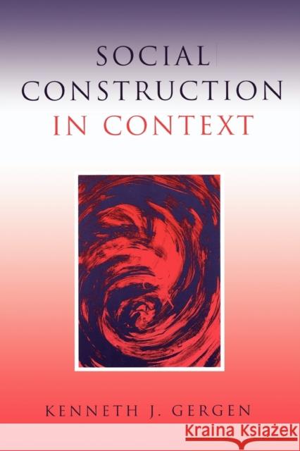 Social Construction in Context Kenneth J. Gergen 9780761965459 Sage Publications - książka