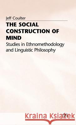 Social Construction of Mind Coulter, Jeff 9780333238820 PALGRAVE MACMILLAN - książka