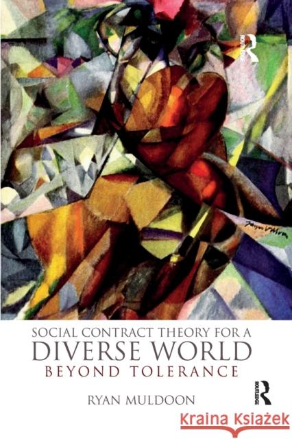 Social Contract Theory for a Diverse World: Beyond Tolerance Ryan Muldoon 9780367322489 Routledge - książka