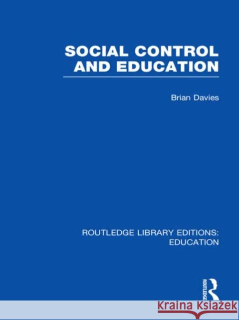 Social Control and Education Brian Davies 9780415689465 Routledge - książka