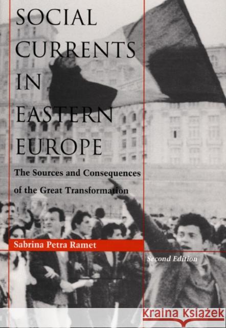 Social Currents in Eastern Europe: The Sources and Consequences of the Great Transformation Ramet, Sabrina P. 9780822315483 Duke University Press - książka