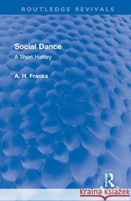 Social Dance: A Short History Arthur Franks 9781032012629 Routledge - książka