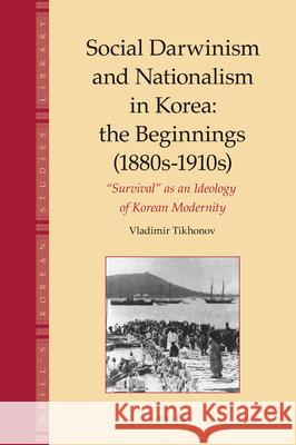 Social Darwinism and Nationalism in Korea: the Beginnings (1880s-1910s): 