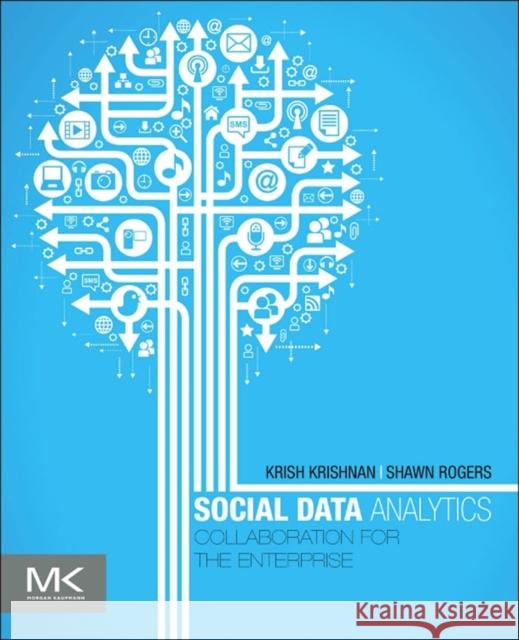 Social Data Analytics: Collaboration for the Enterprise Krishnan, Krish 9780123971869 Elsevier Science - książka