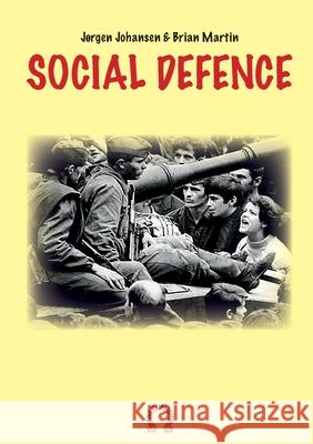 Social defence Brian Martin, Jørgen Johansen 9789188061379 Irene Publishing - książka