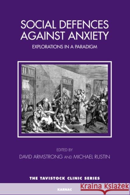 Social Defences Against Anxiety: Explorations in a Paradigm David Armstrong Michael Rustin David Armstrong 9781782201687 Karnac Books - książka