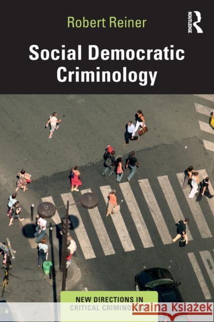 Social Democratic Criminology Robert Reiner 9781138238794 Routledge - książka